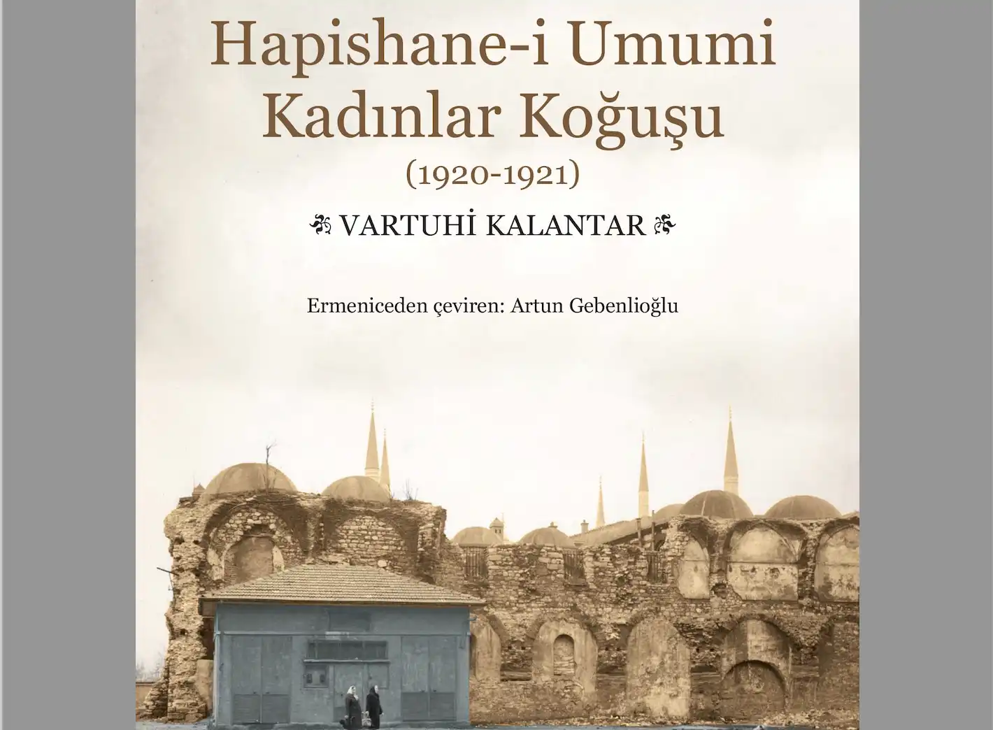 «Արաս»էն նոր հրատարակութիւն. Լոյս տեսած է «Կեդրոնական բանտի կիներու բաժինը» հատորը 